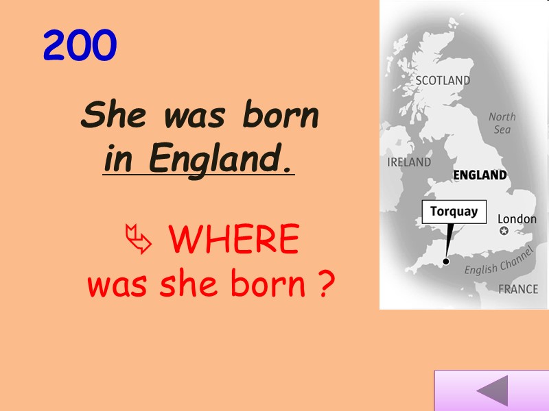 She was born   in England.   200  WHERE  